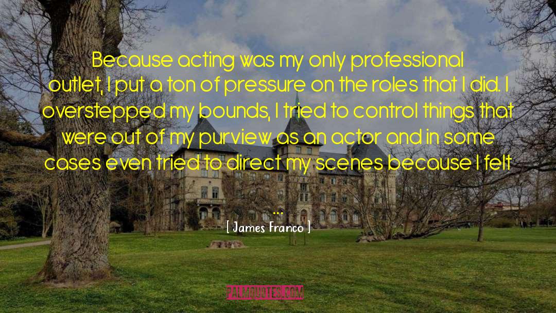 Professional Acting quotes by James Franco