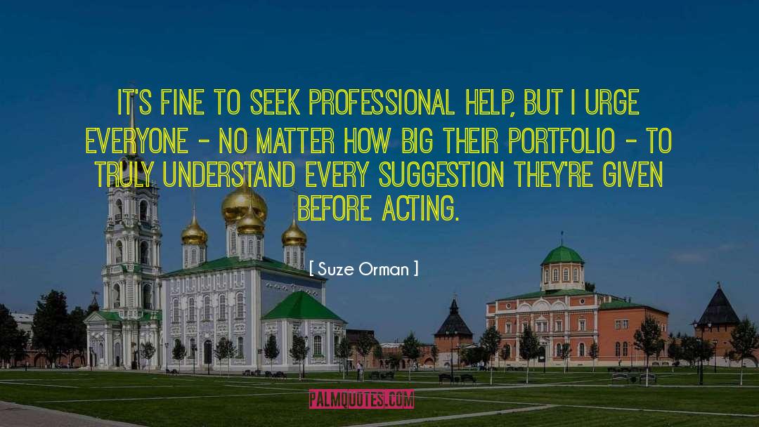 Professional Acting quotes by Suze Orman