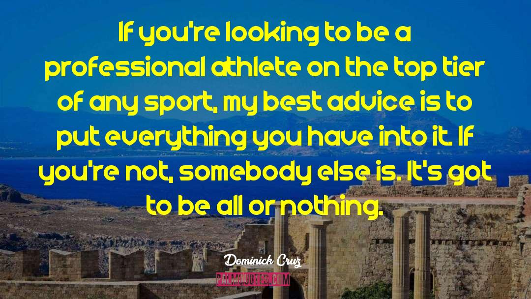 Professional Athlete quotes by Dominick Cruz