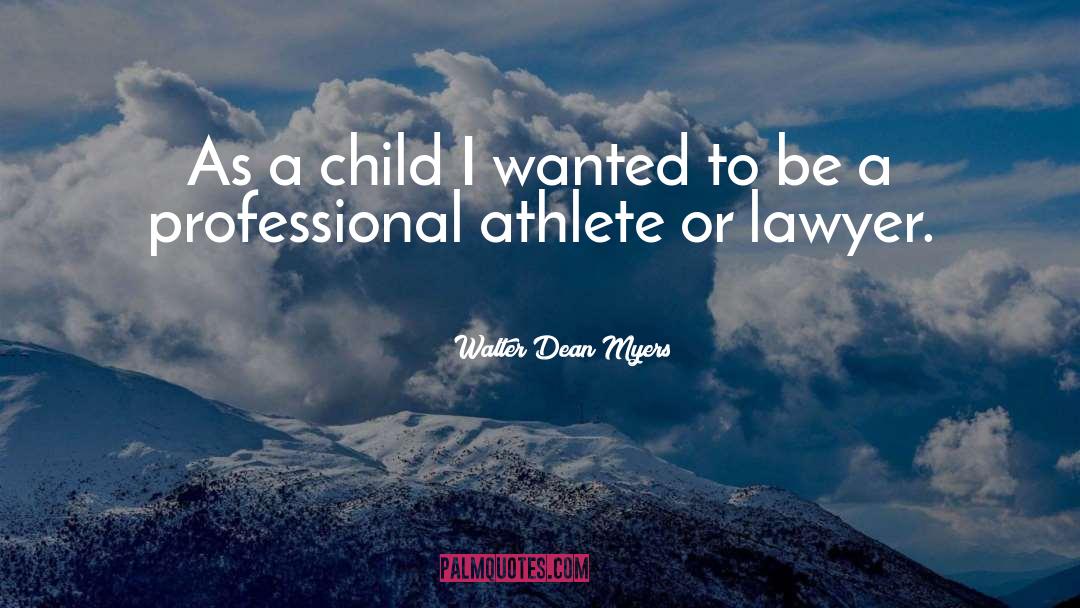 Professional Athlete quotes by Walter Dean Myers