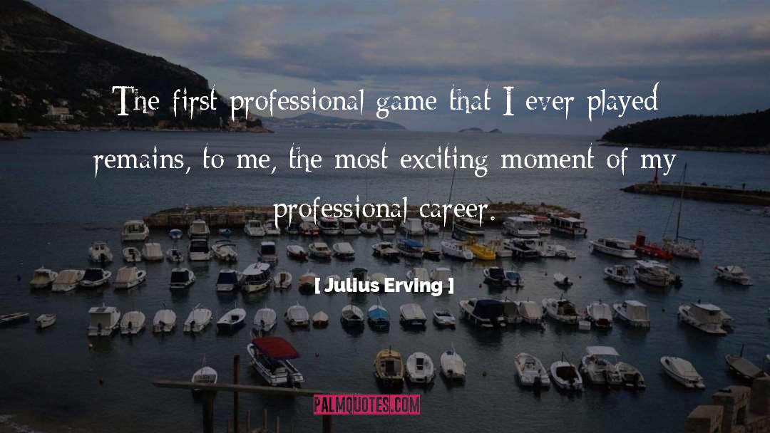 Professional Career quotes by Julius Erving