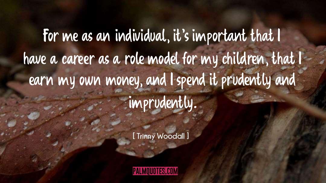 Professional Career quotes by Trinny Woodall