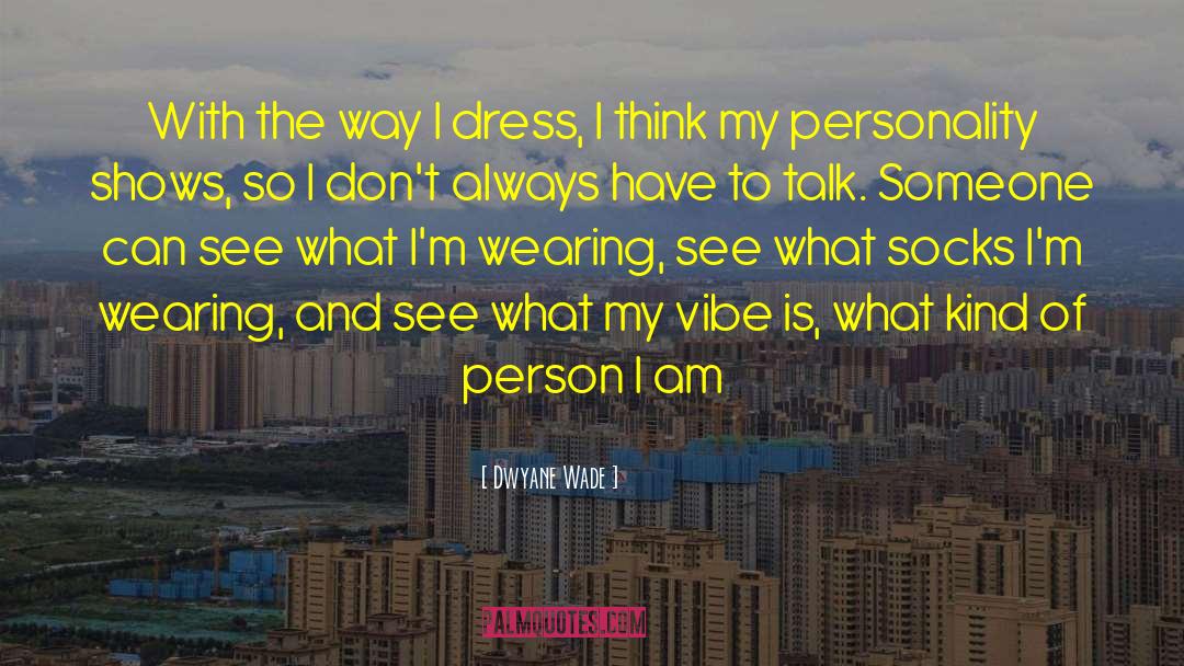 Professional Dress quotes by Dwyane Wade