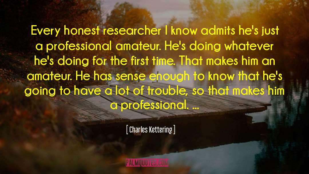 Professional Growth quotes by Charles Kettering