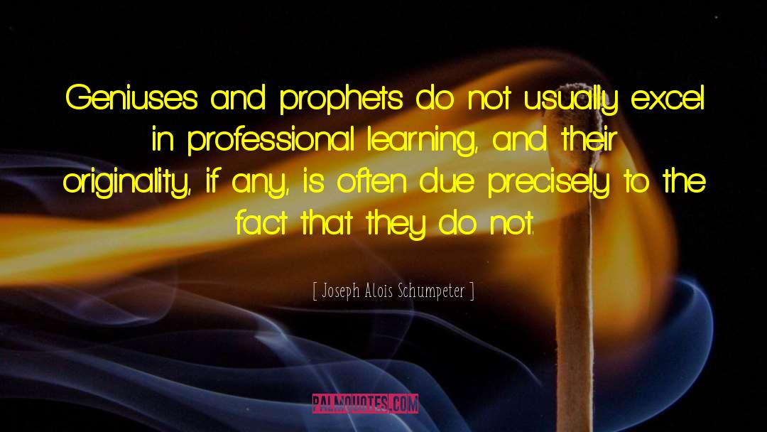 Professional Learning quotes by Joseph Alois Schumpeter