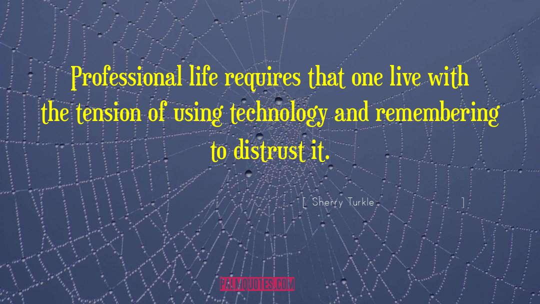 Professional Life quotes by Sherry Turkle