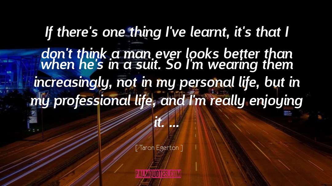 Professional Life quotes by Taron Egerton