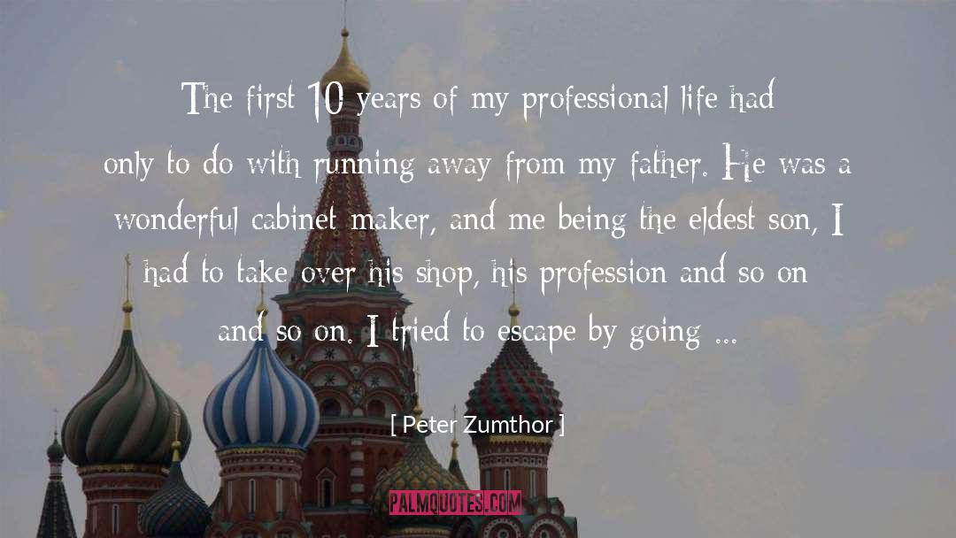 Professional Life quotes by Peter Zumthor