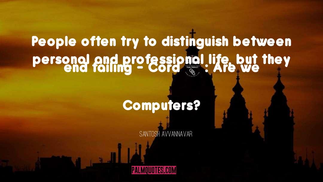 Professional Life quotes by Santosh Avvannavar