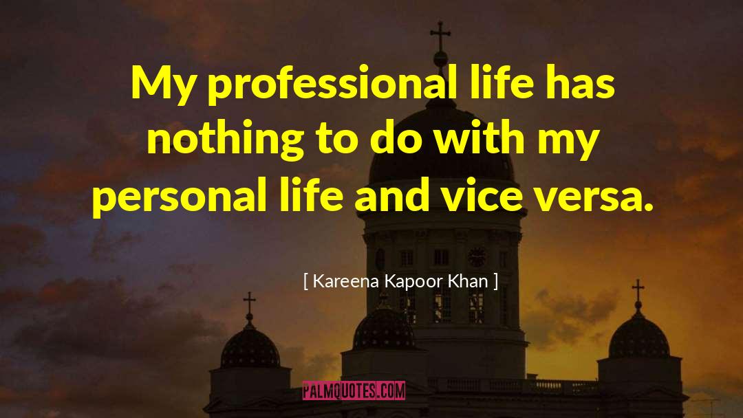 Professional Life quotes by Kareena Kapoor Khan