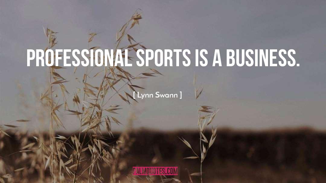 Professional Sports quotes by Lynn Swann