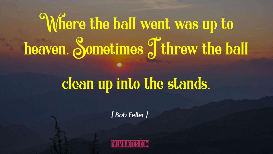 Professional Sports quotes by Bob Feller