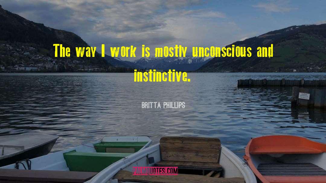Professional Work quotes by Britta Phillips