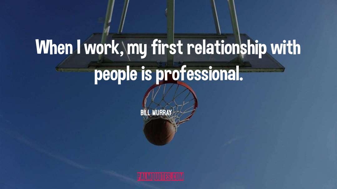 Professional Work quotes by Bill Murray