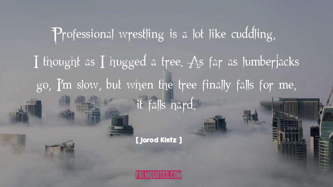 Professional Wrestling quotes by Jarod Kintz
