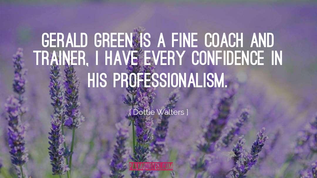 Professionalism quotes by Dottie Walters