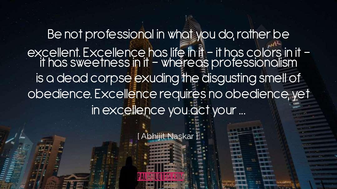 Professionalism quotes by Abhijit Naskar