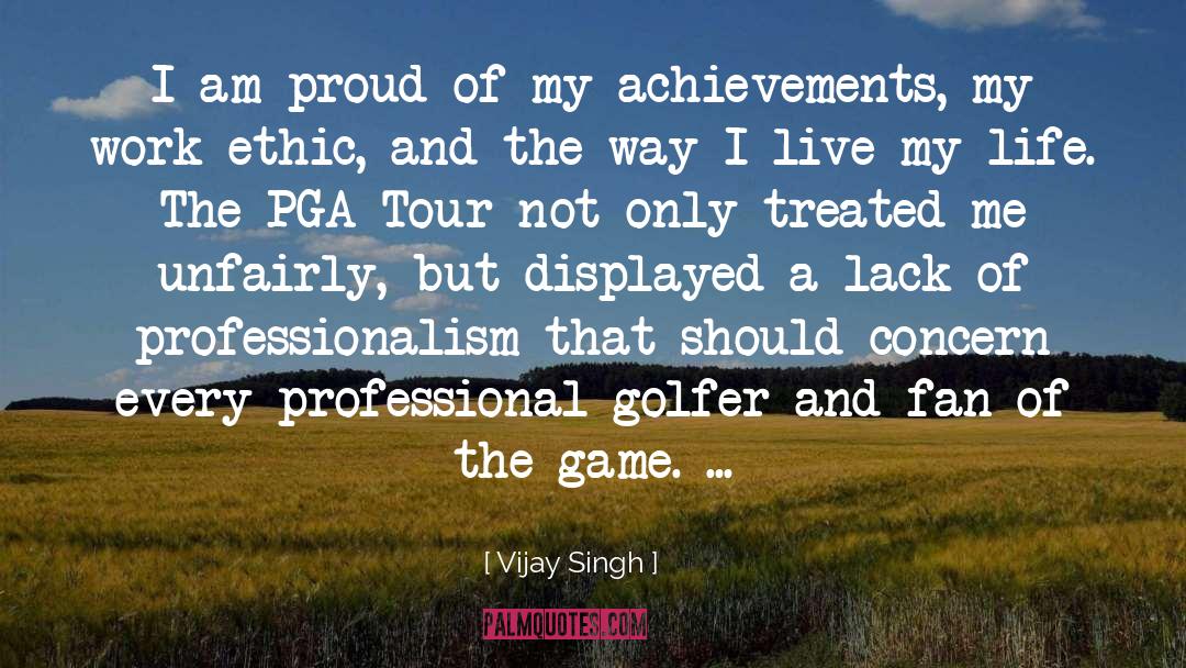 Professionalism quotes by Vijay Singh