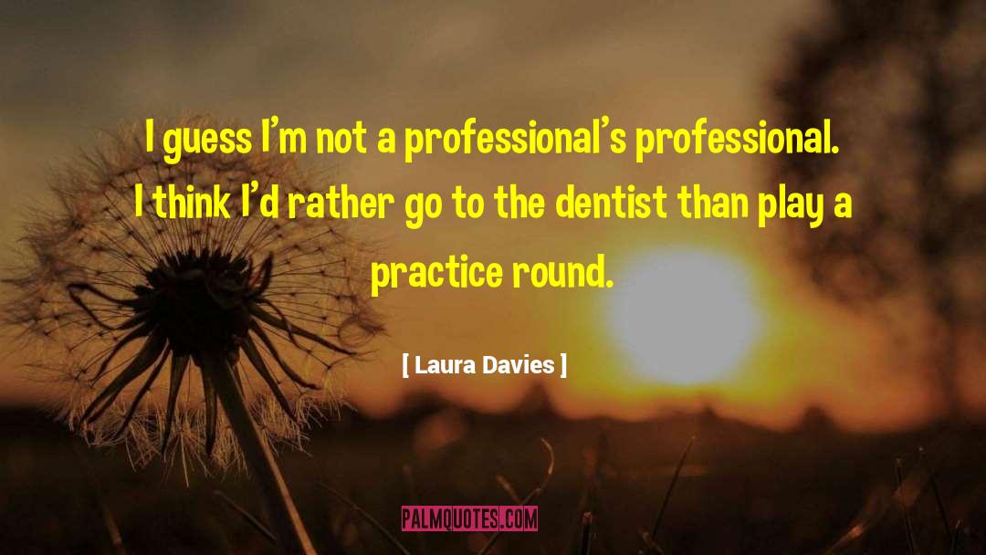 Professionals quotes by Laura Davies