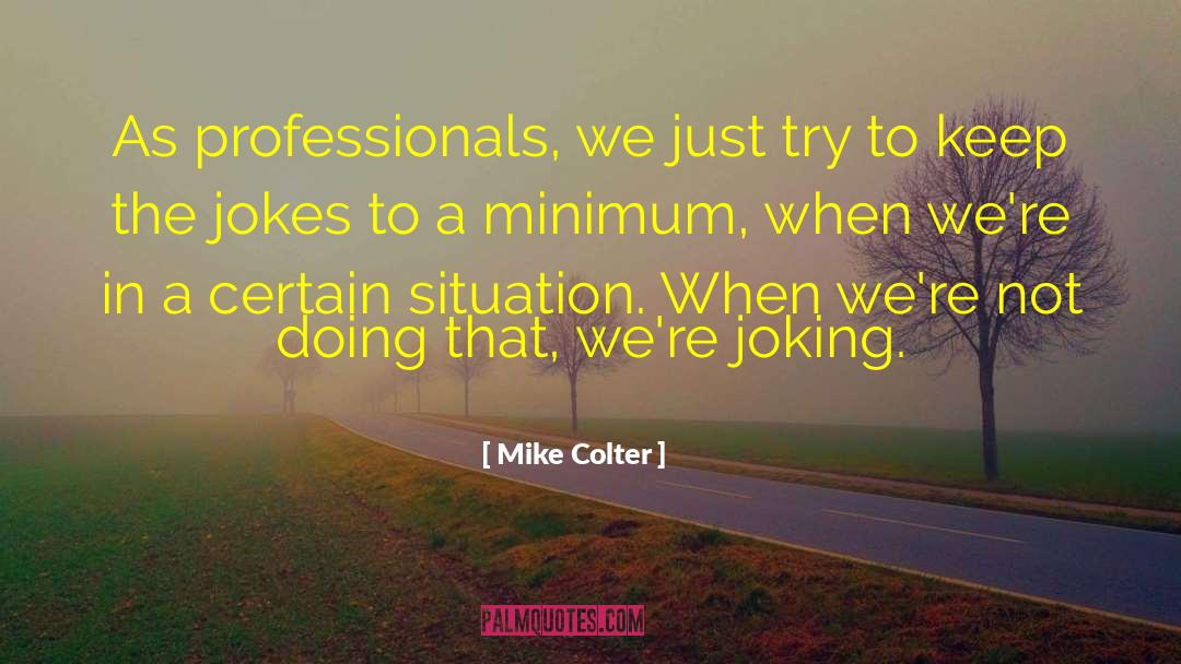 Professionals quotes by Mike Colter