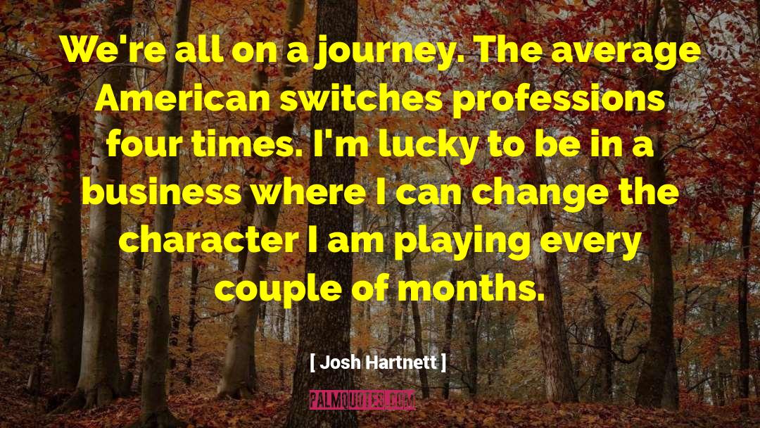 Professions quotes by Josh Hartnett