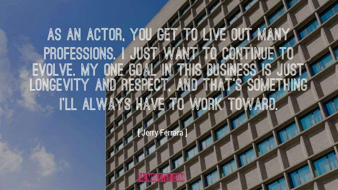 Professions quotes by Jerry Ferrara