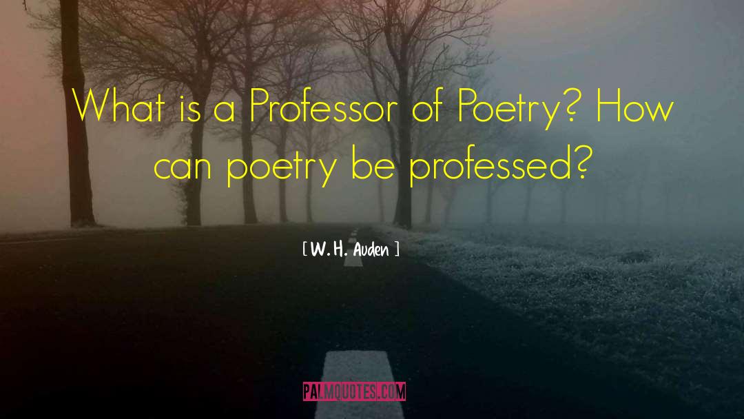 Professor A W Alabaster quotes by W. H. Auden