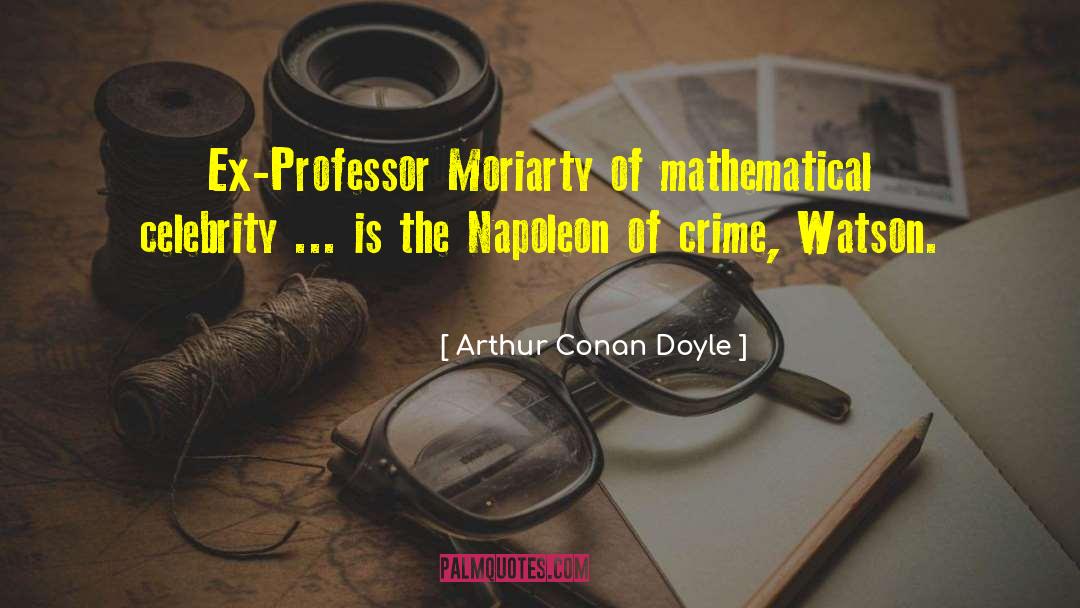 Professor Moriarty quotes by Arthur Conan Doyle