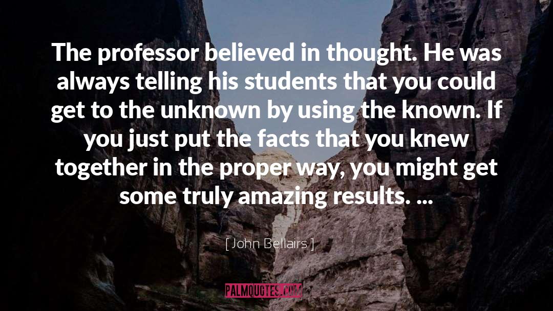 Professor quotes by John Bellairs