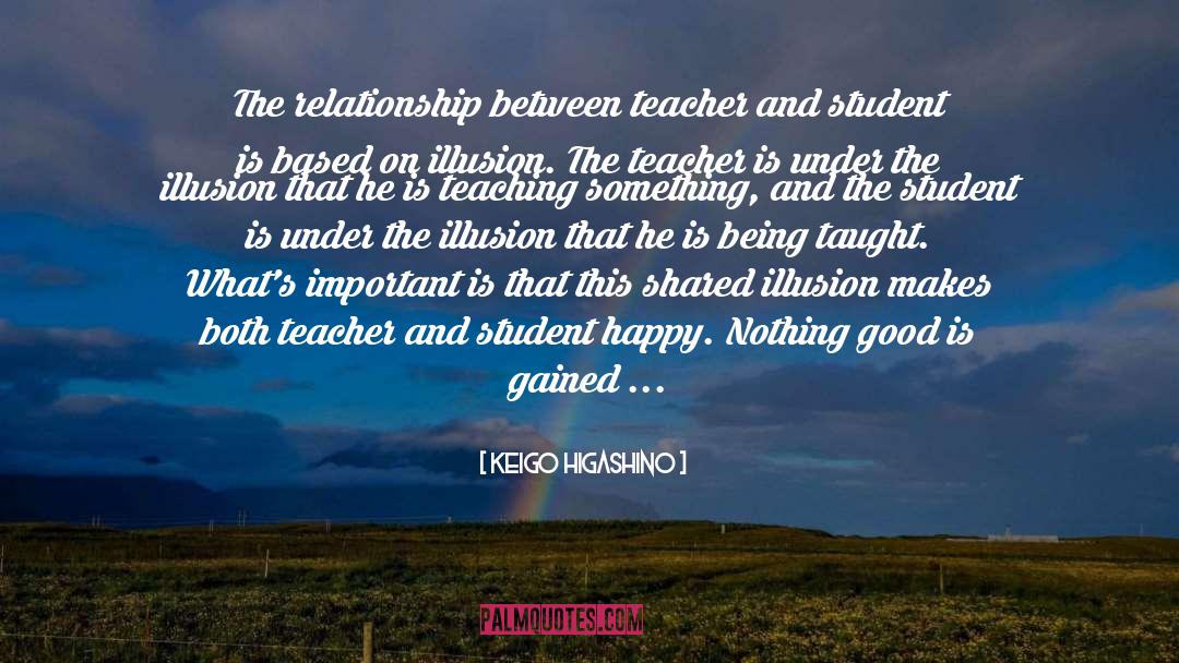 Professor Student Relationship quotes by Keigo Higashino