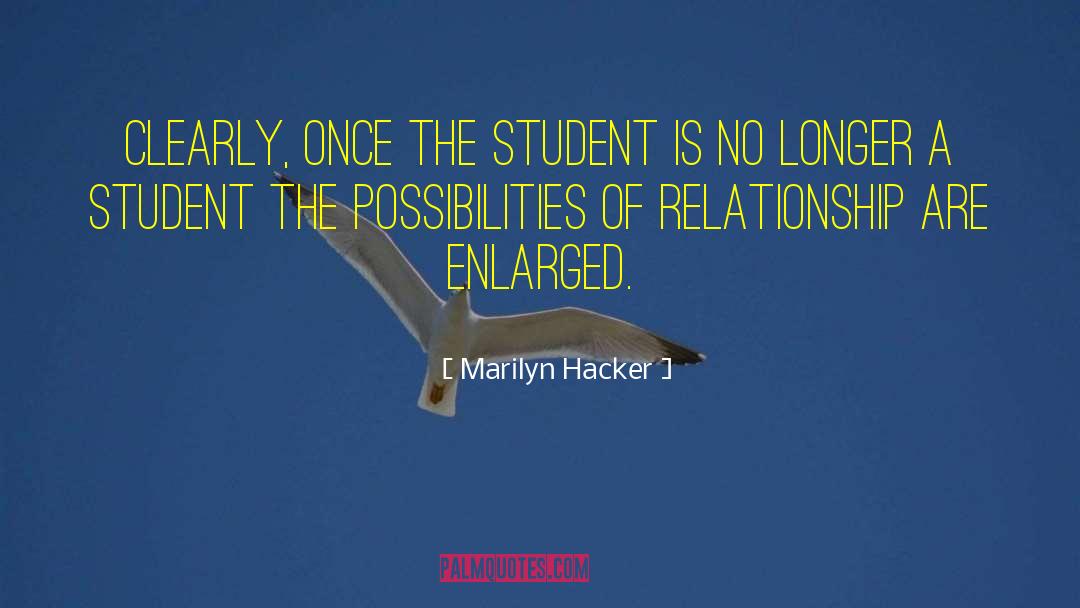 Professor Student Relationship quotes by Marilyn Hacker