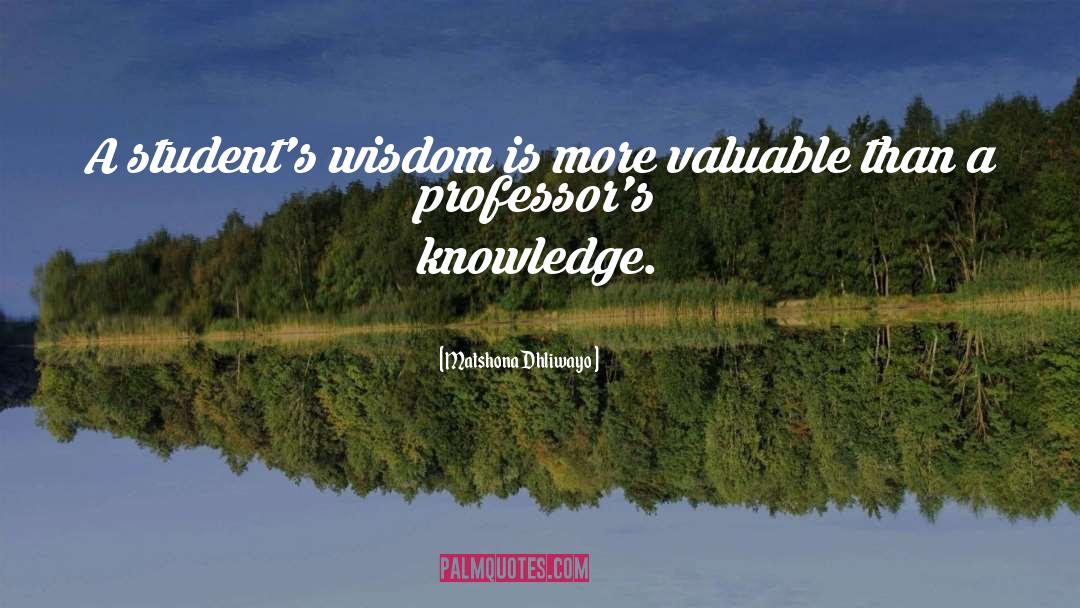 Professors quotes by Matshona Dhliwayo
