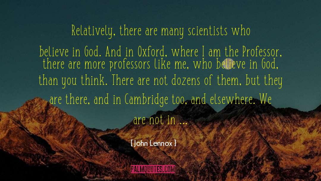 Professors quotes by John Lennox