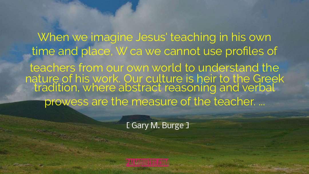 Profiles quotes by Gary M. Burge
