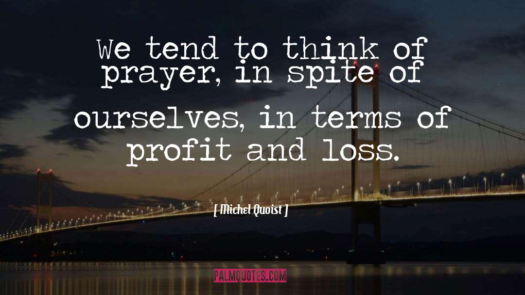 Profit And Loss quotes by Michel Quoist