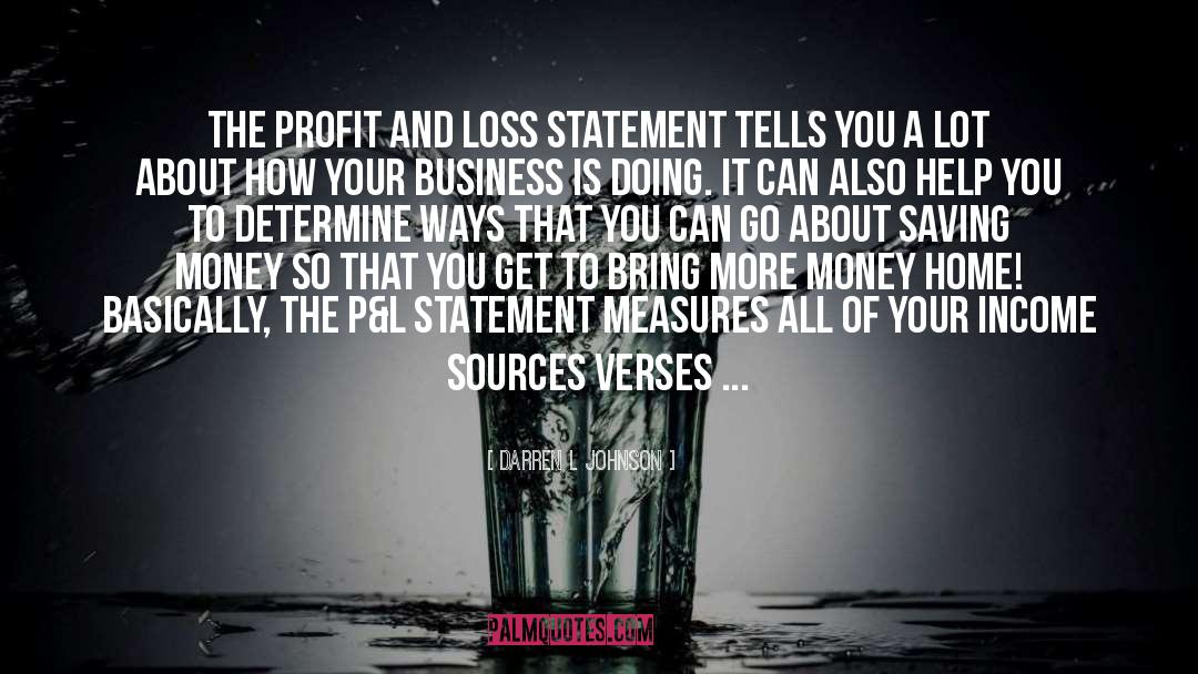 Profit And Loss quotes by Darren L Johnson