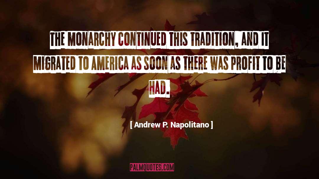 Profit And Politics quotes by Andrew P. Napolitano