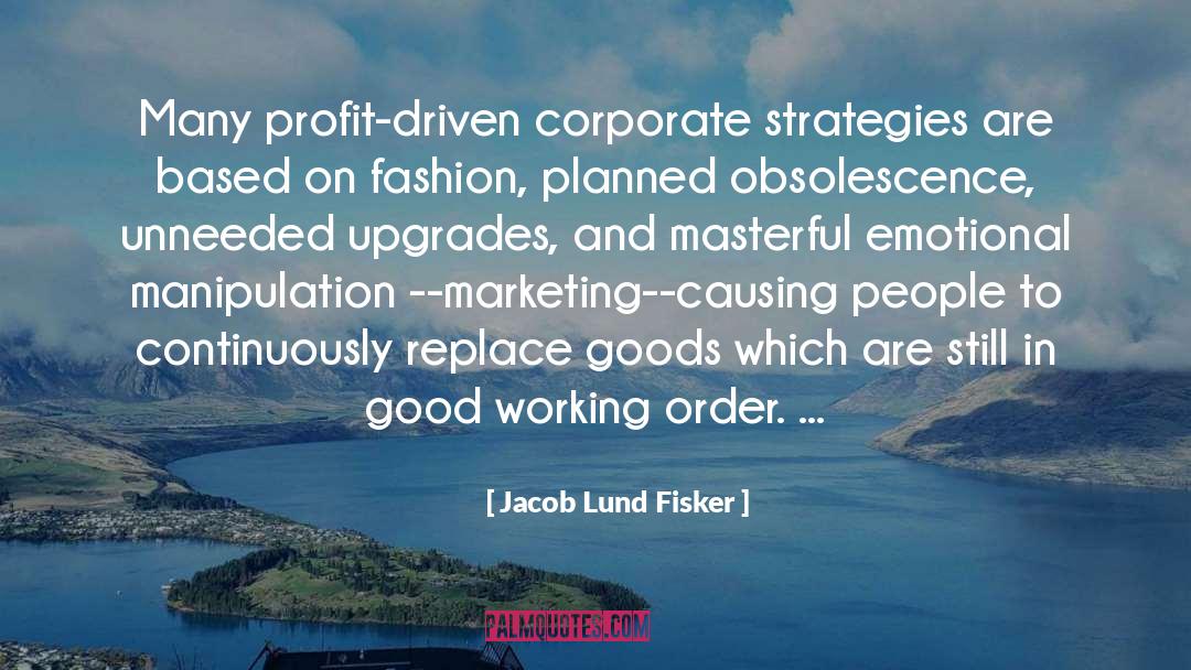 Profit Driven quotes by Jacob Lund Fisker