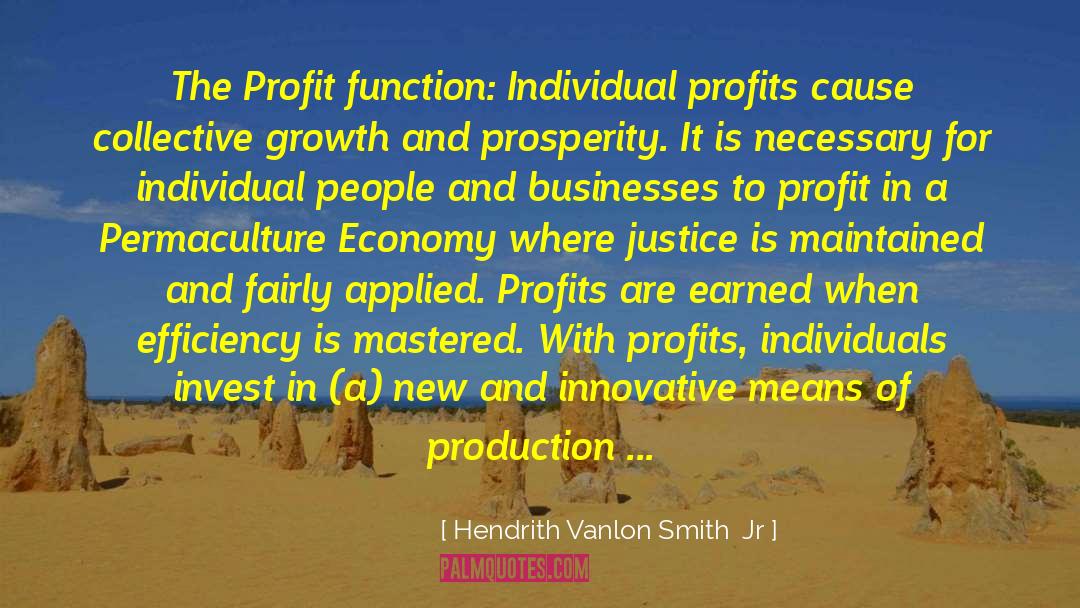 Profit Maximization quotes by Hendrith Vanlon Smith  Jr