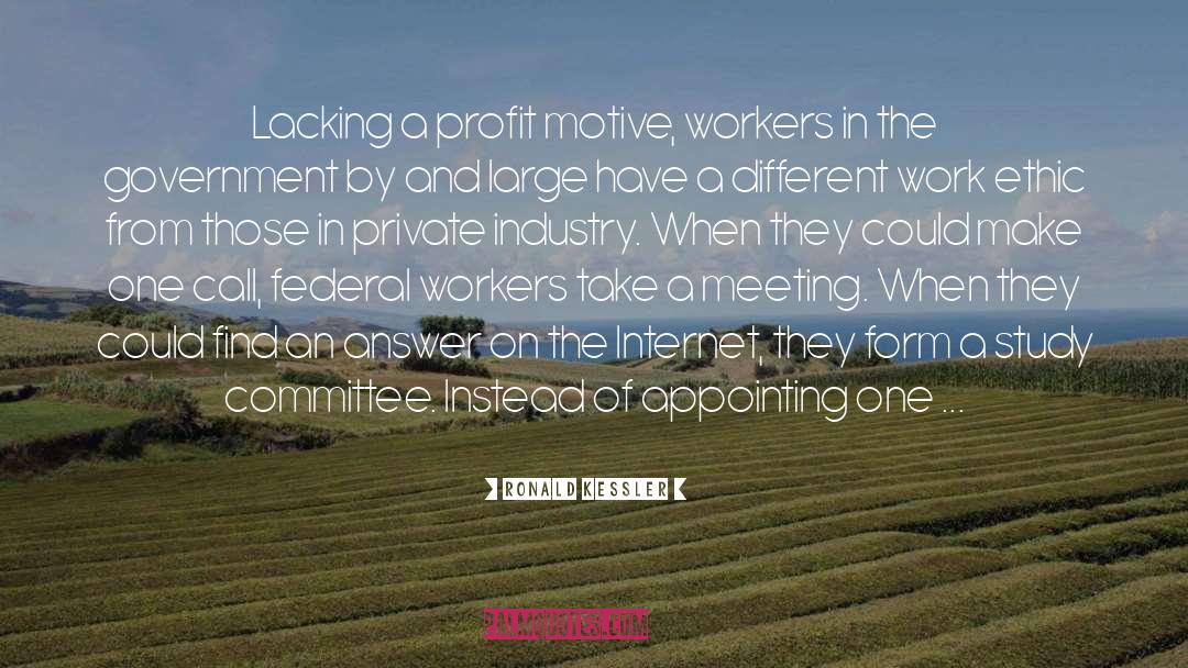 Profit Motive quotes by Ronald Kessler