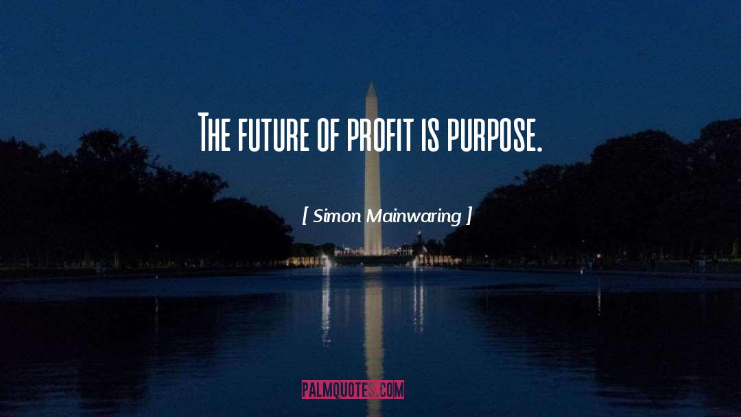 Profit quotes by Simon Mainwaring