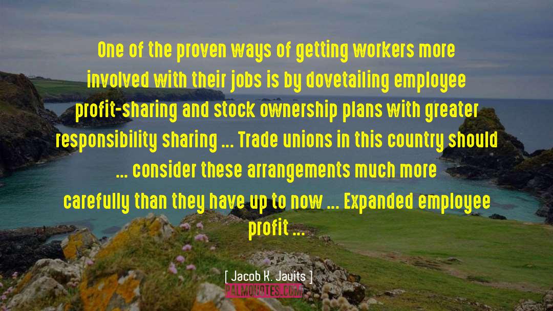 Profit Sharing quotes by Jacob K. Javits