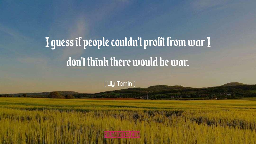 Profit Tools quotes by Lily Tomlin