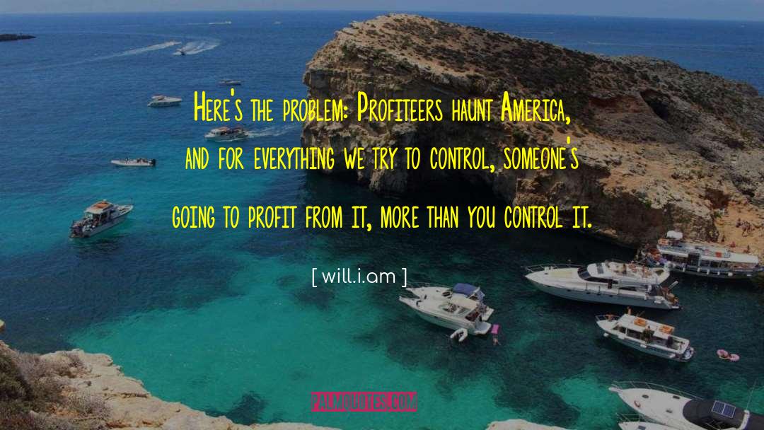 Profiteers quotes by Will.i.am