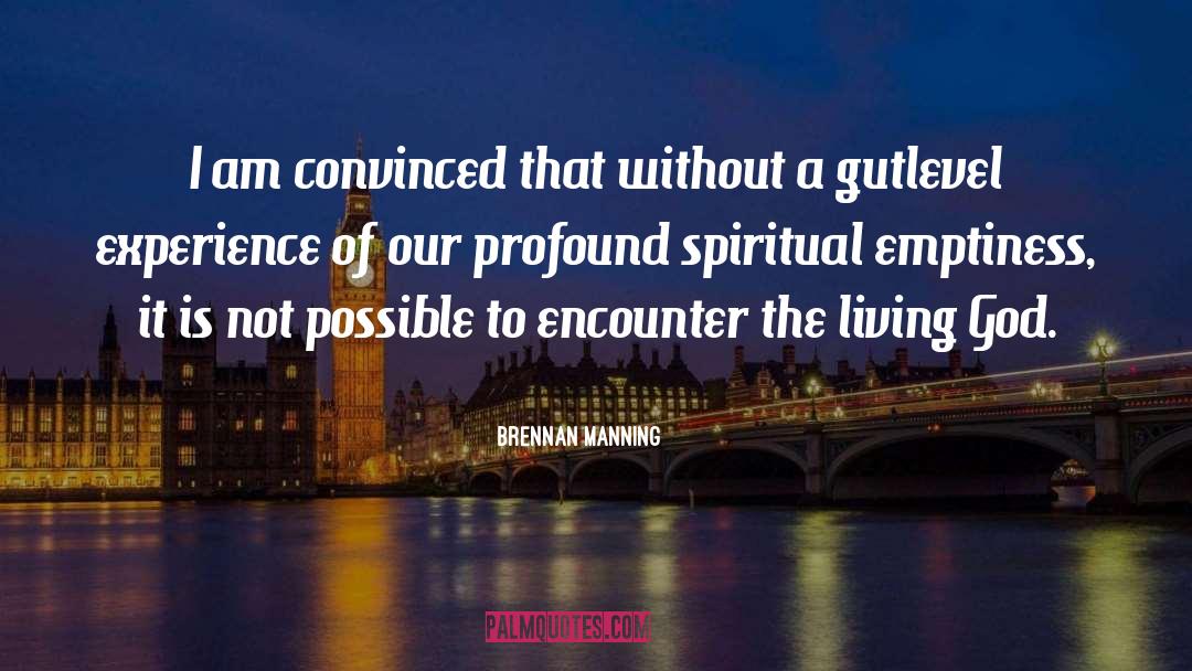 Profound Spiritual quotes by Brennan Manning