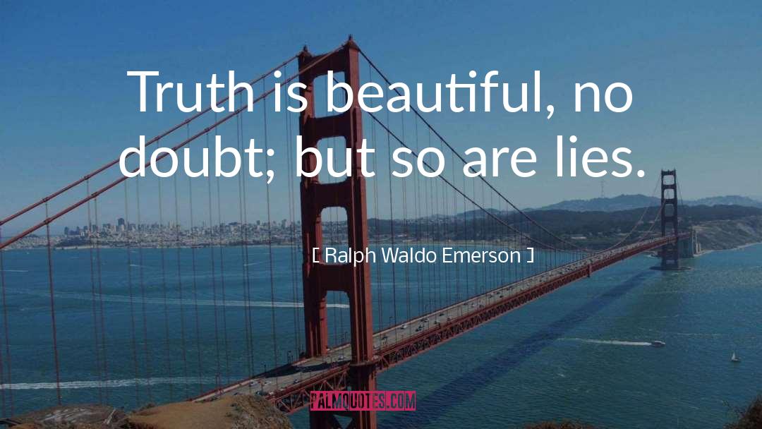 Profound Truth quotes by Ralph Waldo Emerson