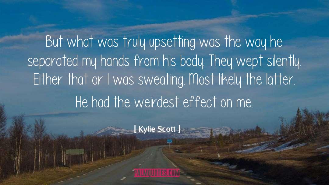 Profusely Sweating quotes by Kylie Scott