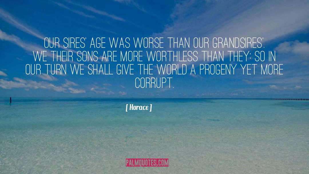 Progeny quotes by Horace