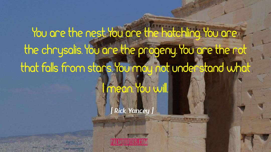 Progeny quotes by Rick Yancey