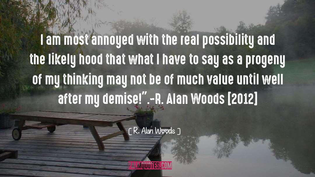 Progeny quotes by R. Alan Woods